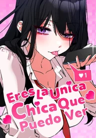 Eres la única chica que puedo ver
